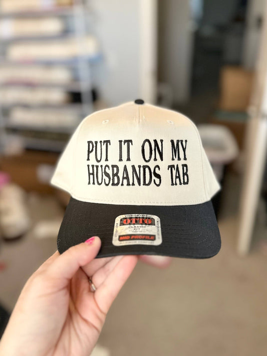 Southern N Savvy - Put it on my Husbands Tab Embroidered Hat