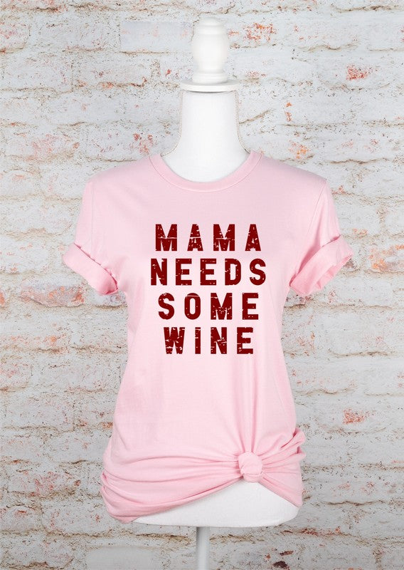 Mama Needs Some Wine Graphic Tee