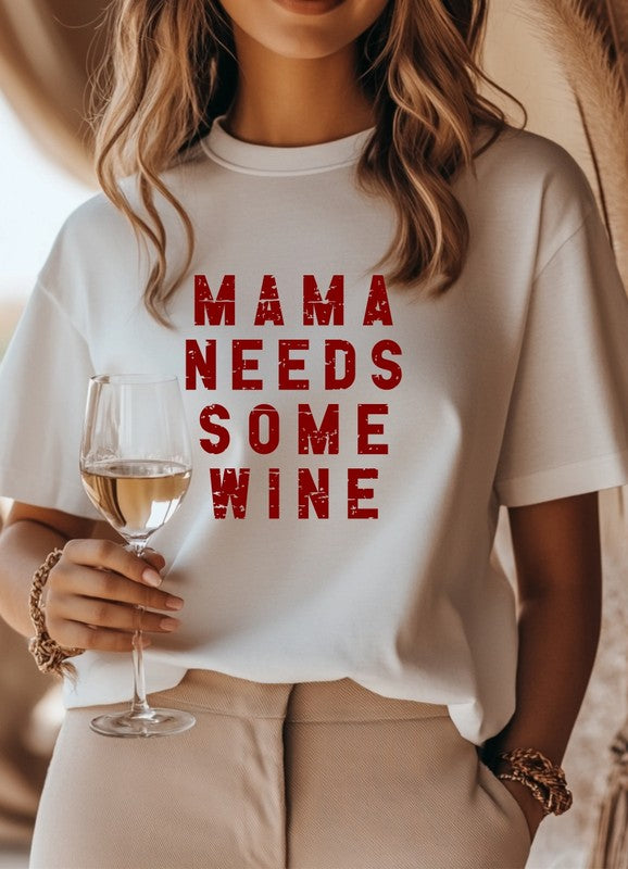 Mama Needs Some Wine Graphic Tee