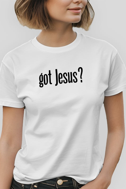 Got Jesus Christian Graphic Tee